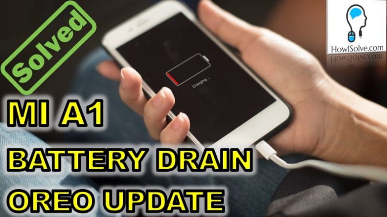 Xiaomi Mi A1 Battery Drain Oreo Update